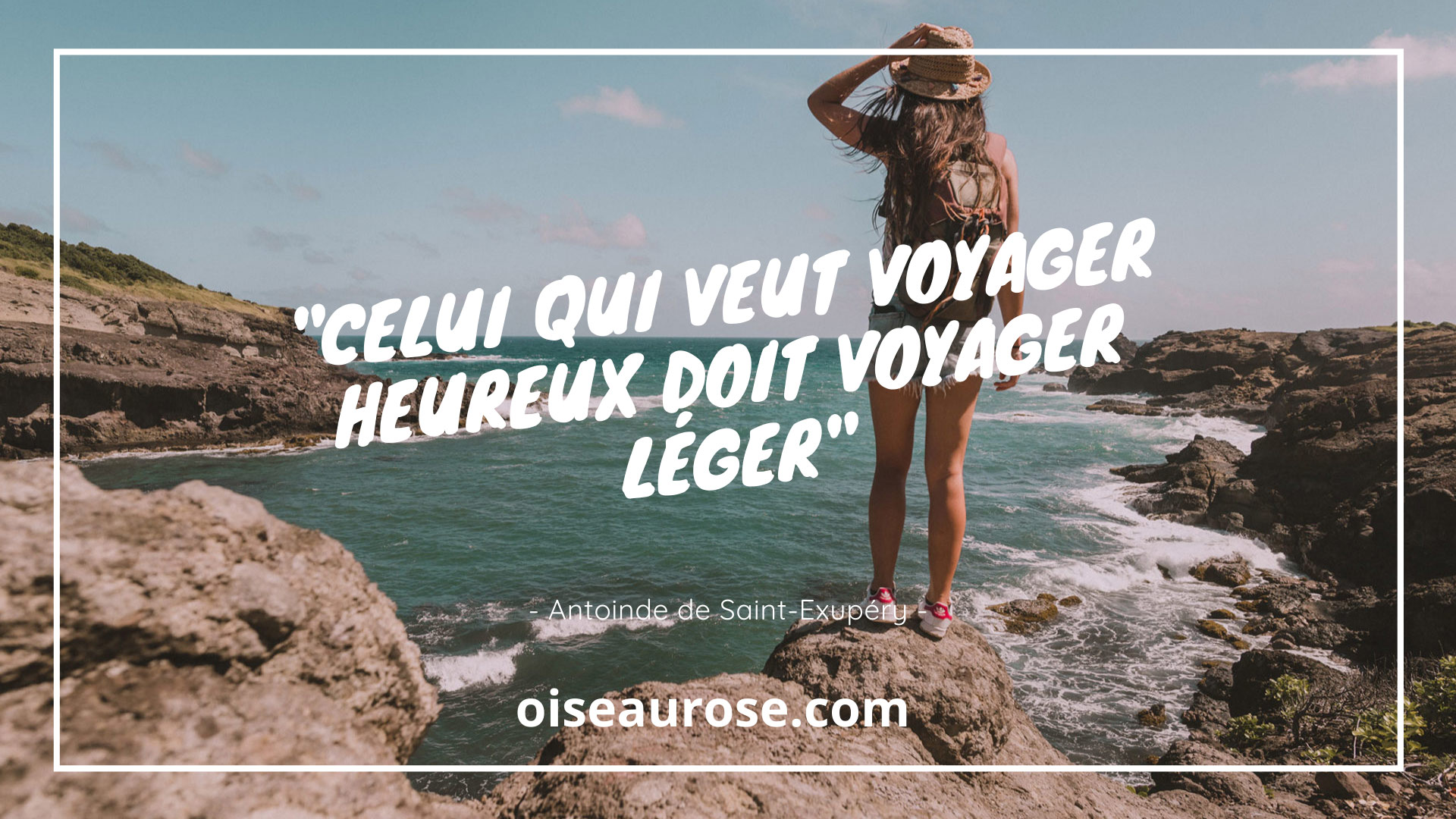 Citations voyageur : celui qui veut voyager heureux doit voyager léger