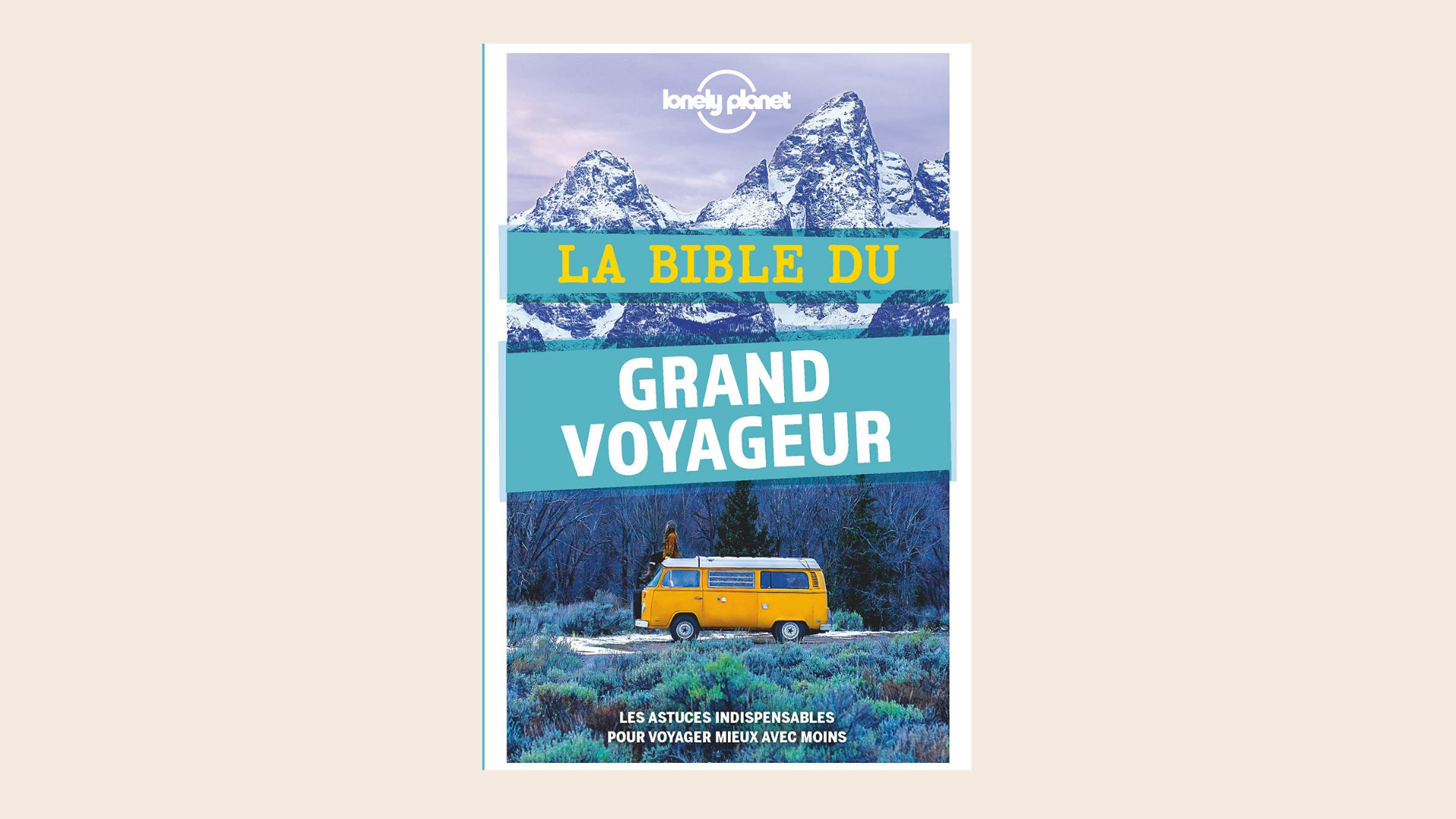 Livre la Bible du grand voyageur